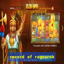 record of ragnarok 3 temporada assistir